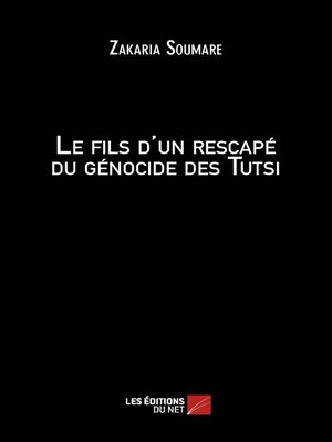 cover image of Le fils d'un rescapé du génocide des Tutsi